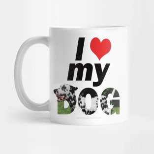 I love (heart) my dog - Dalmatian oil painting word art Mug